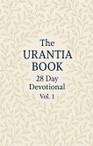 The Urantia Book 28 Day Devotional Vol The Urantia Book 28 Day Devotional Vol