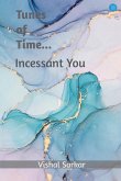 Tunes of Time.... incessant you Tunes of Time.... incessant you