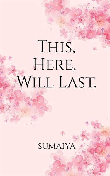 This, Here, Will Last .