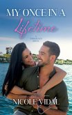 My Once in a Lifetime (A York Beach Novel, #6) (eBook, ePUB) My Once in a Lifetime (A York Beach Novel, #6) (eBook, ePUB)