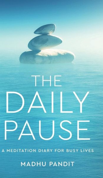 The Daily Pause - A Meditation Diary For Busy Lives The Daily Pause - A Meditation Diary For Busy Lives