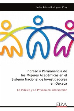 Cover Ingreso y Permanencia de las Mujeres Académicas en el Sistema Nacional de Investigadores en Oaxaca
