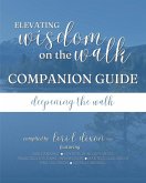 Elevating Wisdom On the Walk Companion Guide Elevating Wisdom On the Walk Companion Guide