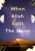 When Allah Split the Moon (eBook, ePUB) When Allah Split the Moon (eBook, ePUB)