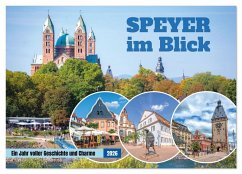Speyer im Blick: Ein Jahr voller Geschichte und Charme (Wandkalender 2026 DIN A4 quer), CALVENDO Monatskalender Speyer im Blick: Ein Jahr voller Geschichte und Charme (Wandkalender 2026 DIN A4 quer), CALVENDO Monatskalender