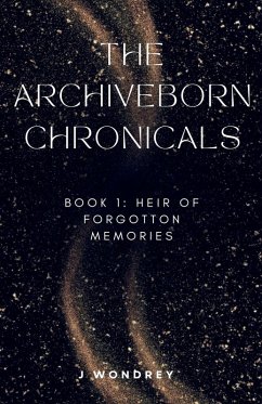 Archiveborn Chronicals - book 1 - Wondrey, J.