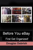 Before You Ebay First Get Organized (eBook, ePUB) Before You Ebay First Get Organized (eBook, ePUB)