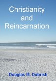 Christianity and Reincarnation (eBook, ePUB) Christianity and Reincarnation (eBook, ePUB)