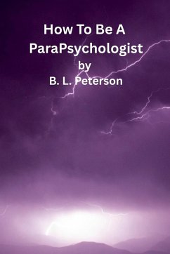 How To Be A ParaPsychologist - Peterson, B. L.