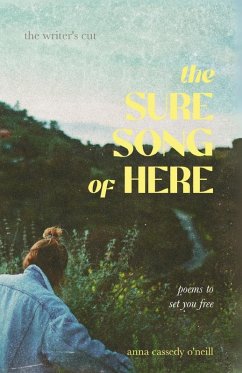 The sure song of here - O'Neill, Anna