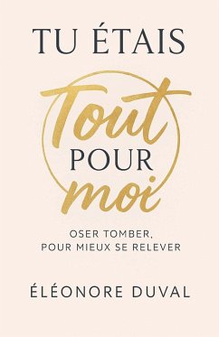 Tu étais tout pour moi - Duval, Eléonore