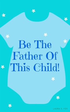 Cover Be The Father Of This Child! (eBook, ePUB)