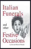 Italian Funerals and Other Festive Occasions Italian Funerals and Other Festive Occasions