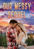 Our Messy Sequel (eBook, ePUB)