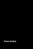 Jeremy Shaw. Tracer Archive Jeremy Shaw. Tracer Archive
