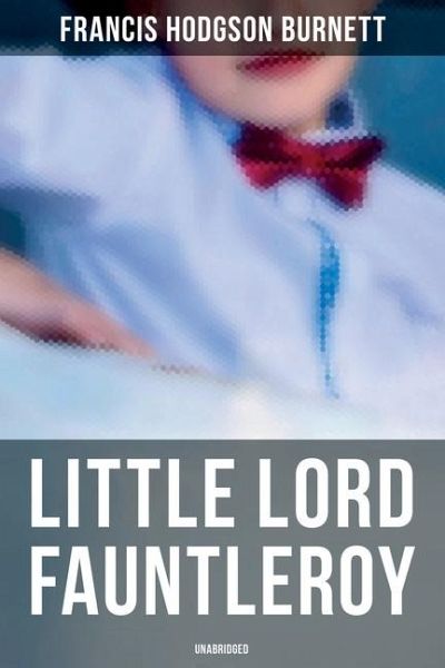 Little Lord Fauntleroy (Unabridged) Little Lord Fauntleroy (Unabridged)