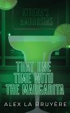 That One Time with the Margarita That One Time with the Margarita