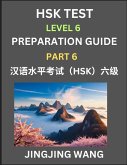 New HSK Test Level 6 Course Preparation Guide (Part 6)- A Beginner's Course Study Material to Self-learn Mandarin Chinese Characters, Words, Example Sentences, Vocabulary, Essays and Stories to Pass Hanyu Shuiping Kaoshi, Easy Lessons, Books for HSK All Le New HSK Test Level 6 Course Preparation Guide (Part 6)- A Beginner's Course Study Material to Self-learn Mandarin Chinese Characters, Words, Example Sentences, Vocabulary, Essays and Stories to Pass Hanyu Shuiping Kaoshi, Easy Lessons, Books for HSK All Le