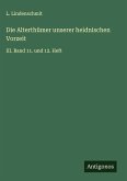 Die Alterthümer unserer heidnischen Vorzeit Die Alterthümer unserer heidnischen Vorzeit