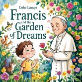Francis and the Garden of Dreams Francis and the Garden of Dreams
