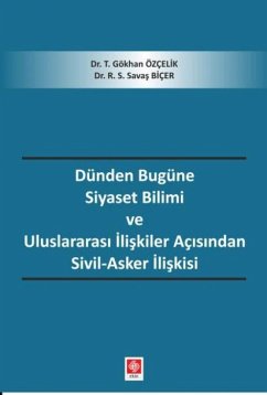 Cover Dünden Bugüne Siyaset Bilimi ve Uluslararasi Iliskiler Acisindan Sivil-Asker Iliskisi