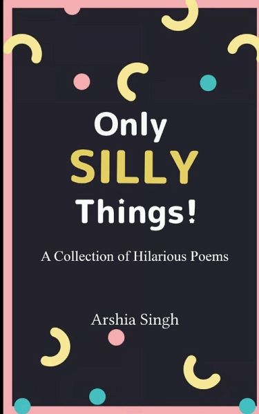 Only Silly Things! Only Silly Things!