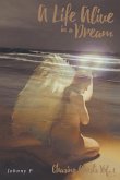 A Life Alive in a Dream A Life Alive in a Dream