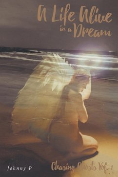A Life Alive in a Dream - P, Johnny A Life Alive in a Dream - P, Johnny