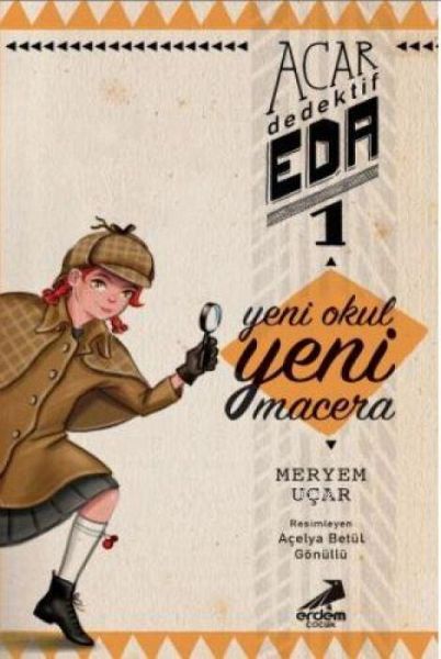 Acar Dedektif Eda 1 - Yeni Okul Yeni Macera