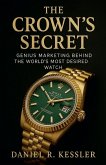 The Crown's Secret Genius Marketing Behind the World's Most Desired Watch
