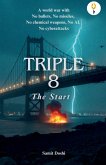 Triple 8 "The Start" Triple 8 "The Start"