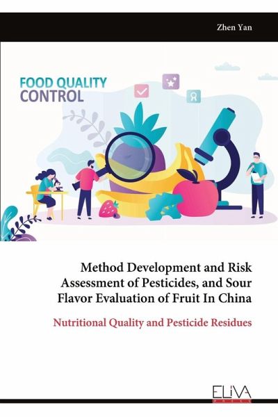 Method Development and Risk Assessment of Pesticides, and Sour Flavor Evaluation of Fruit In China Method Development and Risk Assessment of Pesticides, and Sour Flavor Evaluation of Fruit In China