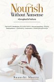 Nourish without Nonsense - #GoingBackToTheRoots Nourish without Nonsense - #GoingBackToTheRoots
