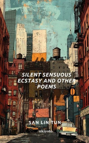 Silent Sensuous Ecstasy and Other Poems