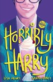 Horribly Harry Horribly Harry