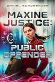 Maxine Justice: Public Offender Maxine Justice: Public Offender