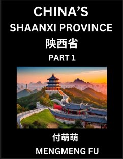 China's Shaanxi Province (Part 1)- Learn Chinese Characters, Words, Phrases with Chinese Names, Surnames and Geography, Books for Kids, Young and Adults, HSK All Levels to Understand Chinese Geographical Organization - Fu, Mengmeng