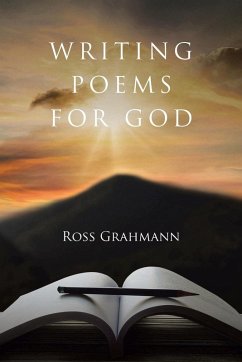 Writing Poems for God - Grahmann, Ross