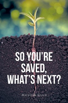 So You're Saved, What's Next? - Green, Marylina