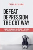 Defeat Depression the CBT way Defeat Depression the CBT way