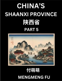 China's Shaanxi Province (Part 5)- Learn Chinese Characters, Words, Phrases with Chinese Names, Surnames and Geography, Books for Kids, Young and Adults, HSK All Levels to Understand Chinese Geographical Organization - Fu, Mengmeng