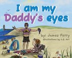 I am my Daddy's eyes