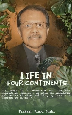 Life in Four Continents - Prakash Joshi