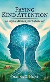Paying Kind Attention, 30 days to awaken your superpower