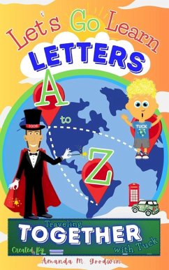 Let's Go Learn Letters A to Z Traveling Together with Tuck - Goodwin, Amanda M