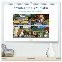 Architektur in Miniatur (hochwertiger Premium Wandkalender 2026 DIN A2 quer), Kunstdruck in Hochglanz Architektur in Miniatur (hochwertiger Premium Wandkalender 2026 DIN A2 quer), Kunstdruck in Hochglanz