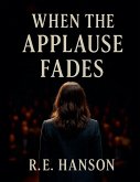 When The Applause Fades When The Applause Fades
