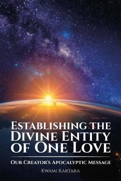 Cover Establishing the Divine Entity of One Love, Our Creator's Apocalyptic Message