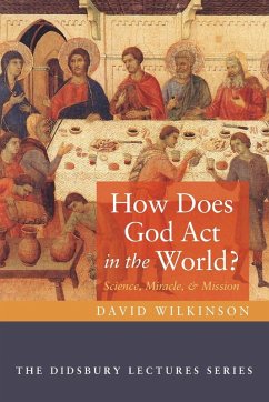 How Does God Act in the World? How Does God Act in the World?