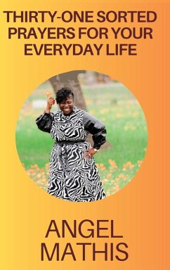 Thirty One Sorted Prayers For Your Everyday Life - Mathis, Angel